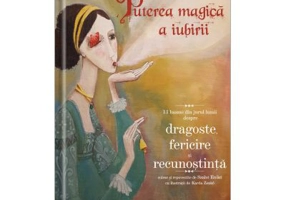 Puterea magica a iubirii. 13 basme din jurul lumii - Szabo Eniko