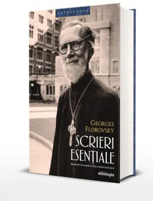 Georges Florovsky. Scrieri esentiale - Paul Ladouceur, Brandon Gallaher