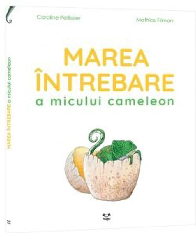 Marea intrebare a micului cameleon - Caroline Pellissier