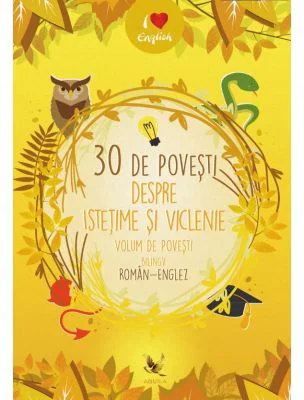 30 de povesti despre istetime si viclenie. Volum de povesti bilingv roman-englez