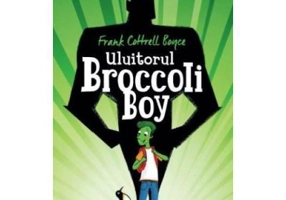 Uluitorul Broccoli Boy - Frank Cottrell Boyce
