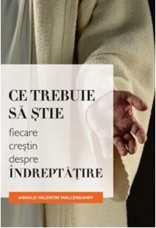 Ce trebuie sa stie fiecare crestin despre indreptatire