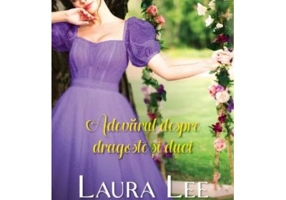 Adevarul despre dragoste si duci - Laura Lee Guhrke