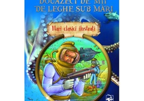 Douazeci de mii de leghe sub mari. Mari clasici ilustrati - Jules Verne