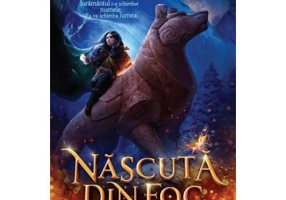 Doisprezece si padurea inghetata. Seria Nascuta din foc Volumul 1 - Aisling Fowler