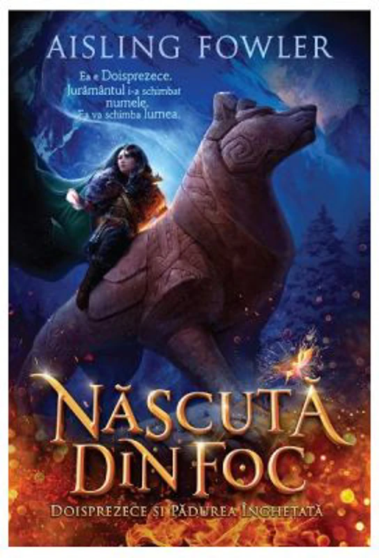 Doisprezece si padurea inghetata. Seria Nascuta din foc Volumul 1 - Aisling Fowler