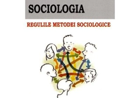 Sociologia. Regulile metodei sociologice - Emile Durkheim