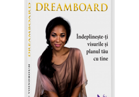 Dreamboard. Indeplineste-ti visurile si planul tau cu tine - Nadine Voindrouh