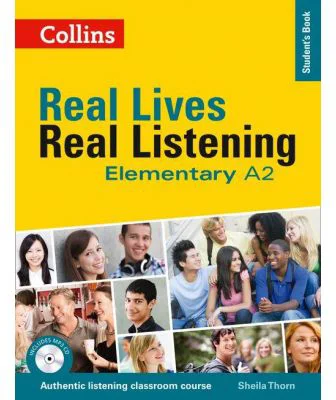 Real Lives, Real Listening. Elementary Student’s Book, Complete Edition A2 - Sheila Thorn