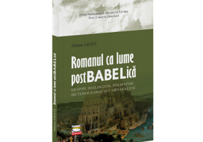 Romanul ca lume postbabelica. Despre dialogism, polifonie, heteroglosie si carnavalesc - Aliona Grati