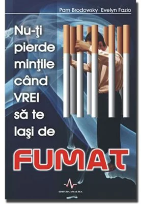 NU-TI PIERDE MINTILE CAND VREI SA TE LASI DE FUMAT - Pam Brodowsky