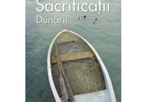 Sacrificatii Dunarii - Constantin Virgil Gheorghiu