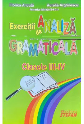 Exercitii de analiza gramaticala, clasele 3-4 - Florica Ancuta