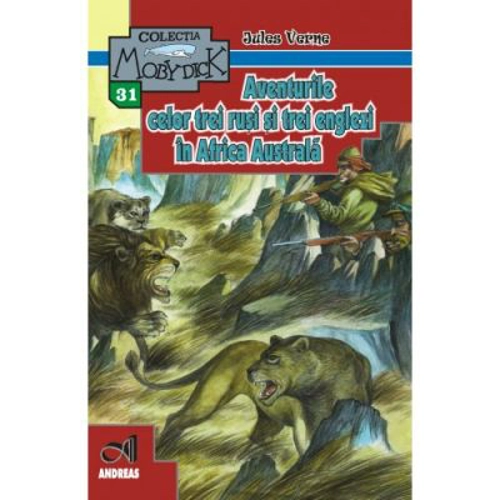 Aventurile celor trei rusi si trei englezi in Africa Australa - Jules Verne