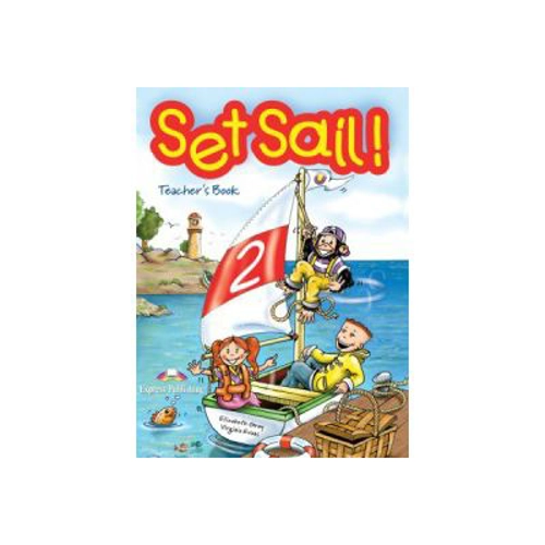 Set Sail 2, Teacher's Book. Manualul profesorului - Elizabeth Gray, Virginia Evans