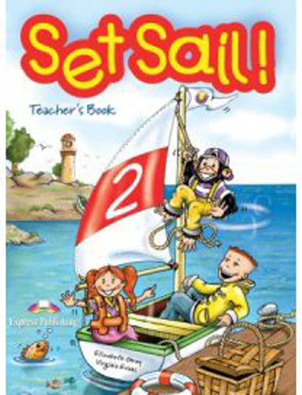 Set Sail 2, Teacher's Book. Manualul profesorului - Elizabeth Gray, Virginia Evans