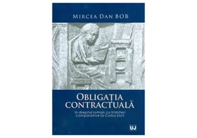 Obligatia contractuala in dreptul roman cu trimiteri comparative la Codul civil - Mircea Dan Bob