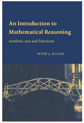 An Introduction to Mathematical Reasoning. Numbers, Sets and Functions - Peter J. Eccles