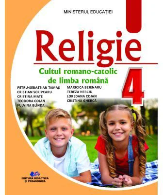 Religie. Cultul Romano-Catolic de limba romana. Manual clasa a 4-a - Petru Sebastian Tamas