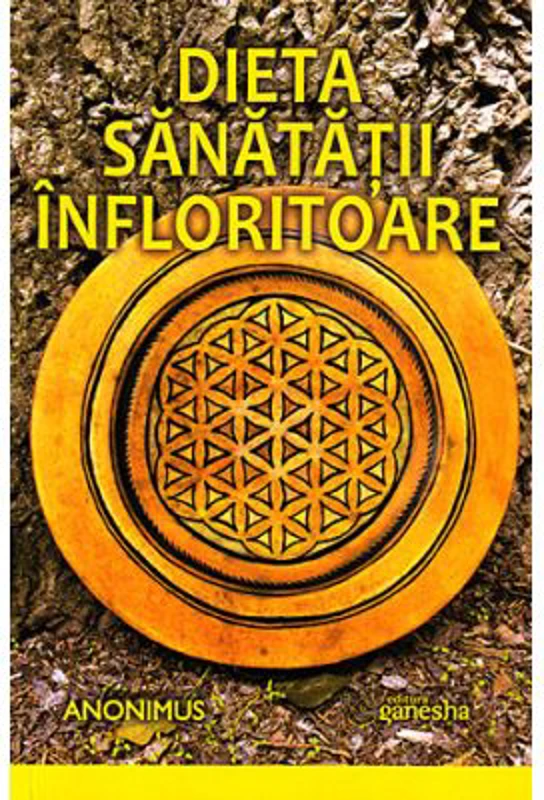 Dieta sanatatii infloritoare - Anonimus