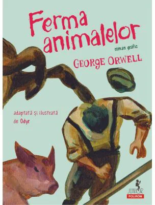 Ferma animalelor. Roman grafic - George Orwell, Odyr