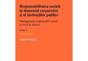 Responsabilitatea sociala in domeniul corporatist si al institutiilor publice. Editia 3 - Laura Potincu
