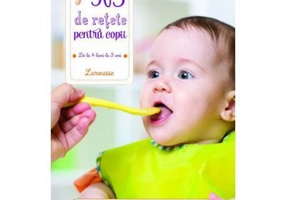 365 de retete pentru copii: de la 4 luni la 3 ani