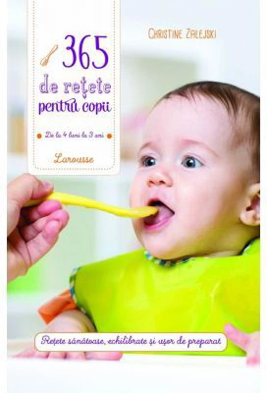 365 de retete pentru copii: de la 4 luni la 3 ani