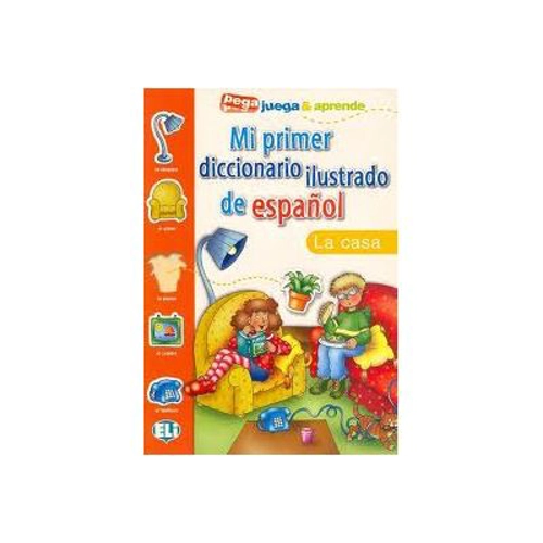 Mi primer diccionario ilustrado de español. La casa
