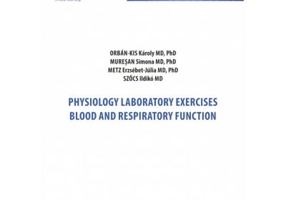 Physiology laboratory exercises. Blood and respiratory function - Orban-Kis Karoly, Muresan Simona