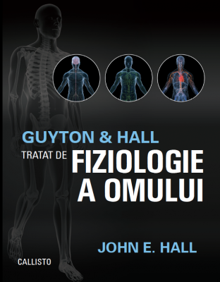 Guyton and Hall. Tratat de fiziologie a omului. Editia a 13-a - John E. Hall