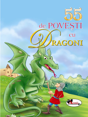 55 de povesti cu dragoni Editie ilustrata