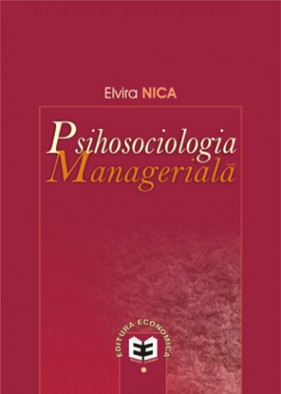 Psihosociologia manageriala - Elvira Nica