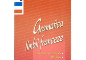 Gramatica limbii franceze - Elena Gorunescu