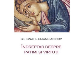 Indreptar despre patimi si virtuti - sf. Ignatie Briancianinov