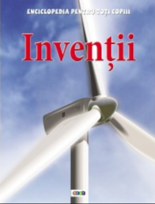 Enciclopedia pentru toti copiii. Inventii - Duncan Brewer