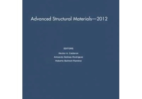 Advanced Structural Materials – 2012: Volume 1485 - Hector A. Calderon, Armando Salinas-Rodriguez, Heberto Balmori-Ramirez