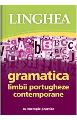 Gramatica limbii portugheze contemporane cu exemple practice