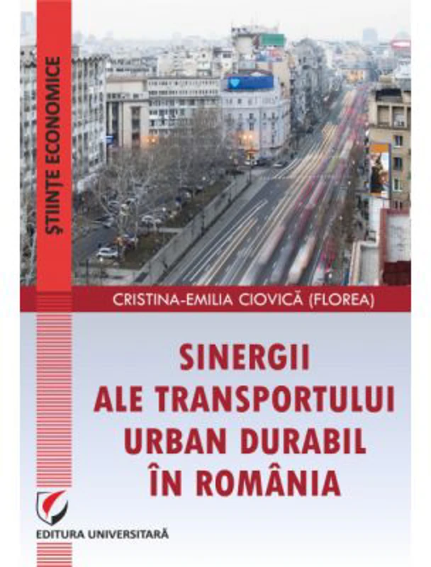 Sinergii ale transportului urban durabil in Romania - Cristina-Emilia Ciovica (Florea)