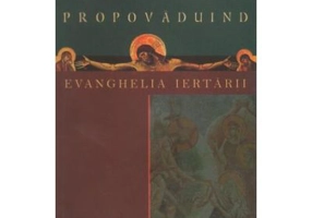 Propovaduind Evanghelia iertarii - Constantin Necula