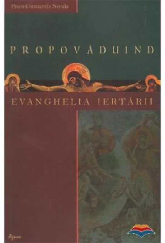 Propovaduind Evanghelia iertarii - Constantin Necula