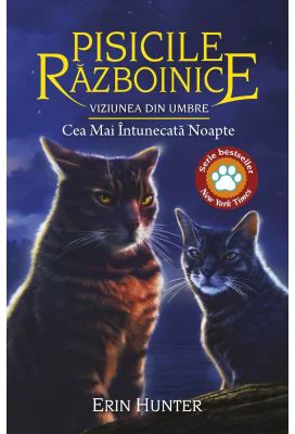 Cartea 34 Pisicile Razboinice. Viziunea din umbre: Cea Mai Intunecata Noapte - Erin Hunter