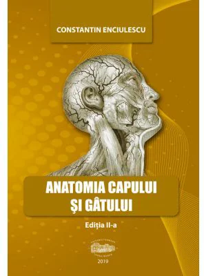 Anatomia capului si gatului - Constantin Enciulescu