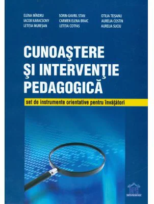 Cunoastere si interventie pedagogica. Set de instrumente orientative pentru invatatori - Elena Mandru