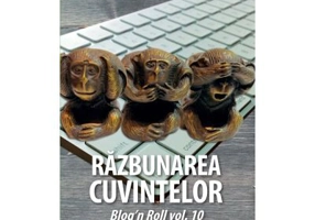Razbunarea cuvintelor. Al zecelea volum al seriei blog'n roll - Adrian Nastase