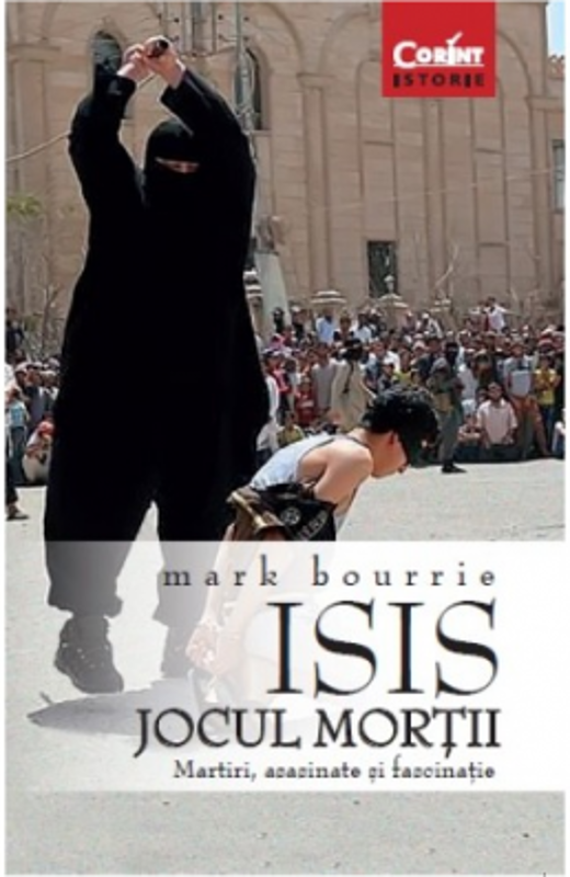 ISIS. Jocul mortii - Mark Bourrie