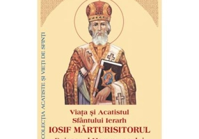 Viata si Acatistul Sfantului Iosif Marturisitorul Episcopul Maramuresului