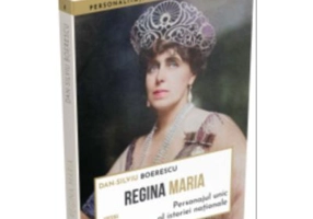 Regina Maria, personajul unic al istoriei nationale - Dan-Silviu Boerescu