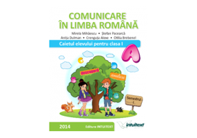 COMUNICARE IN LIMBA ROMANA-CAIETUL ELEVULUI PENTRU CLASA I SEMESTRUL I (M. Mihaiescu )