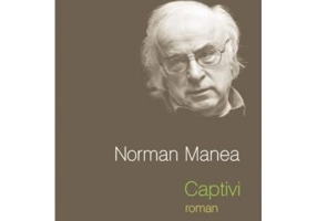 Captivi - Norman Manea